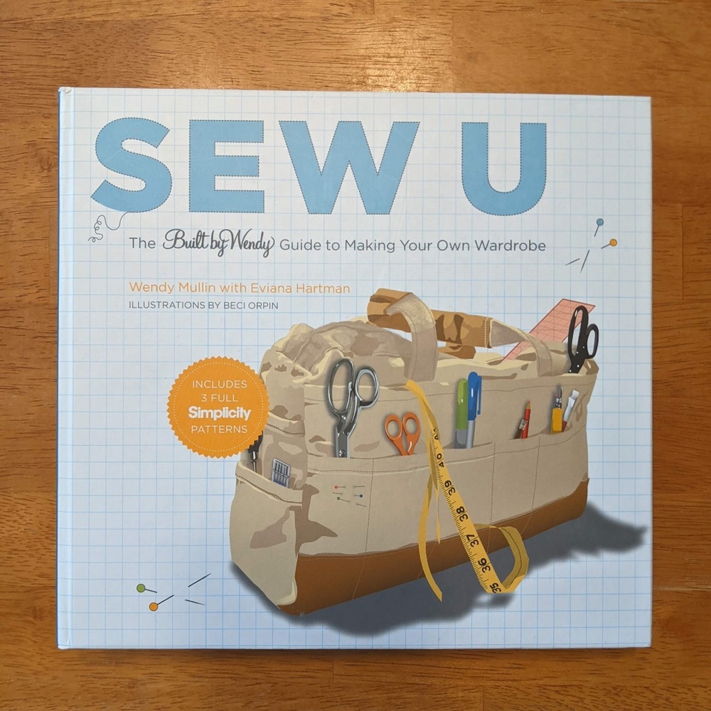 Sew U: The Built by Wendy Guide to Making Your Own Wardrobe, Wendy Mulle…